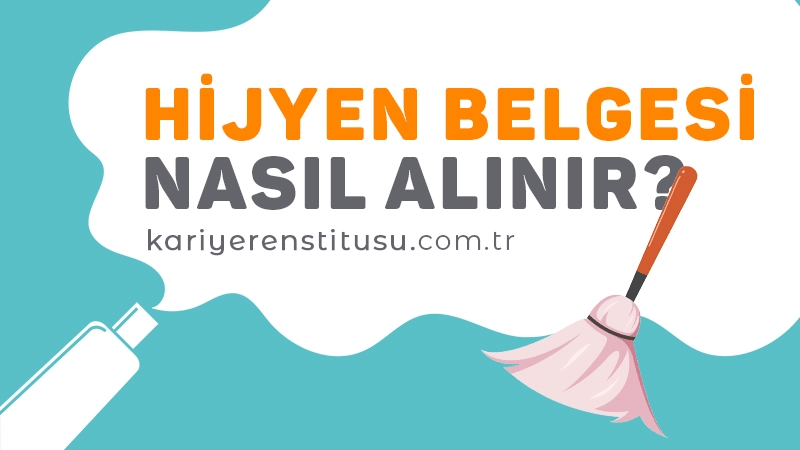 Hijyen Belgesi ve Hijyen Eğitimi Nasıl Alınır